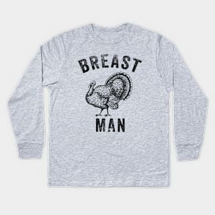 Thanksgiving Shirts, Sarcastic Tees, Funny Family Shirt, Breast Man, Inappropriate Thanksgiving Kids Long Sleeve T-Shirt